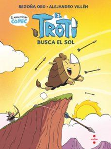 EL TROTI BUSCA EL SOL (CÒMIC) | 9788466157599 | ORO PRADERA, BEGOÑA | Llibreria Geli - Llibreria Online de Girona - Comprar llibres en català i castellà