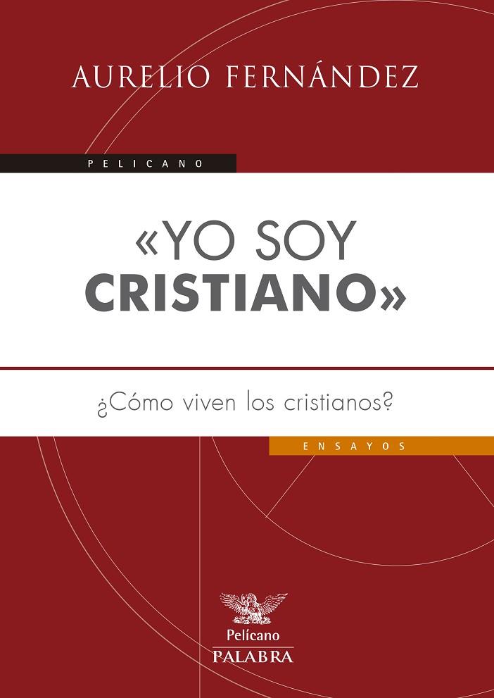 YO SOY CRISTIANO.COMO VIVEN LOS CRISTIANOS | 9788498409673 | FERNÁNDEZ FERNÁNDEZ,AURELIO | Libreria Geli - Librería Online de Girona - Comprar libros en catalán y castellano