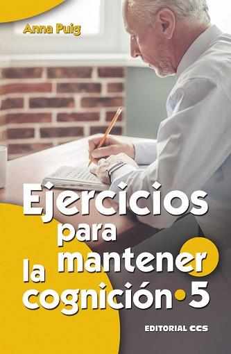 EJERCICIOS PARA MANTENER LA COGNICIÓN-5 | 9788490236413 | PUIG ALEMÁN,ANNA | Llibreria Geli - Llibreria Online de Girona - Comprar llibres en català i castellà