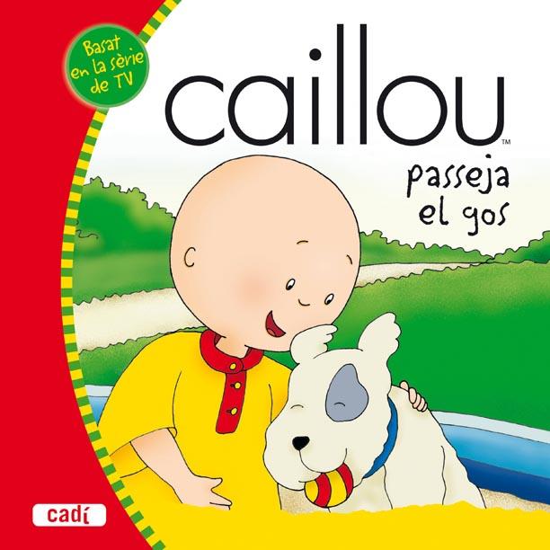 CAILLOU PASSEJA EL GOS | 9788447460236 | Llibreria Geli - Llibreria Online de Girona - Comprar llibres en català i castellà