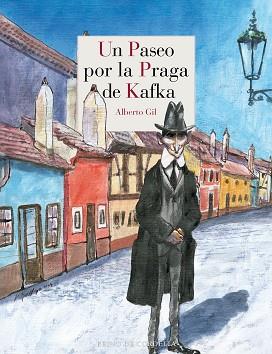 UN PASEO POR LA PRAGA DE KAFKA | 9788419124975 | GIL, ALBERTO | Llibreria Geli - Llibreria Online de Girona - Comprar llibres en català i castellà