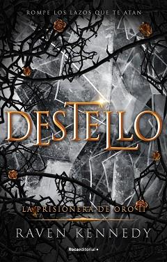 DESTELLO (LA PRISIONERA DE ORO 2) | 9788419283672 | KENNEDY,RAVEN | Libreria Geli - Librería Online de Girona - Comprar libros en catalán y castellano