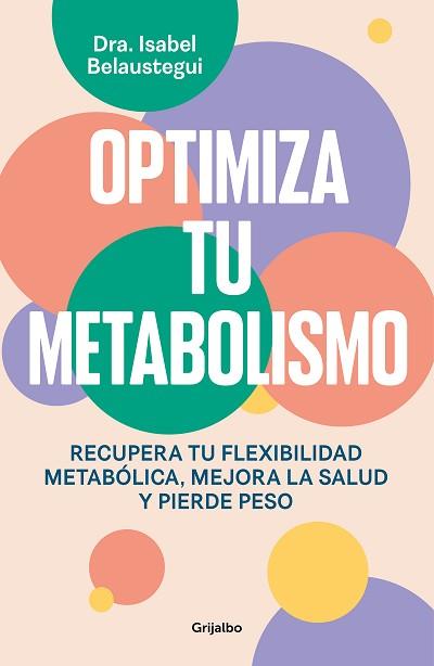 OPTIMIZA TU METABOLISMO | 9788425367328 | BELAUSTEGUI, ISABEL | Llibreria Geli - Llibreria Online de Girona - Comprar llibres en català i castellà