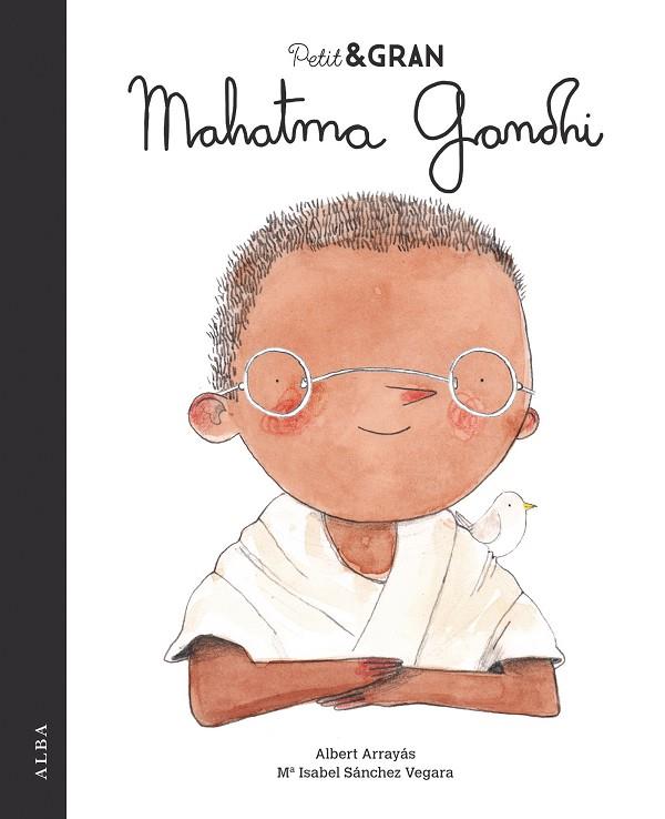 PETIT & GRAN MAHATMA GANDHI | 9788490655238 | SÁNCHEZ VEGARA,Mª ISABEL | Libreria Geli - Librería Online de Girona - Comprar libros en catalán y castellano