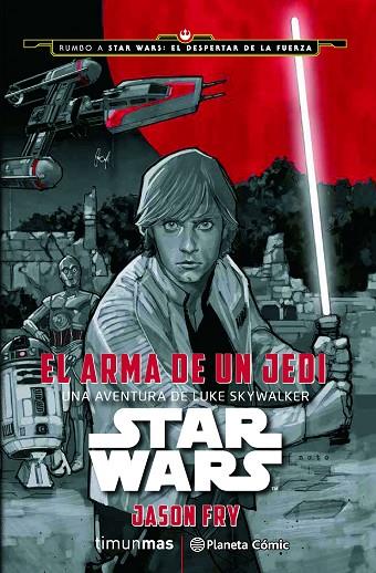 EL ARMA DE UN JEDI (STAR WARS) | 9788416476046 | FRY,JASON | Llibreria Geli - Llibreria Online de Girona - Comprar llibres en català i castellà