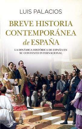 BREVE HISTORIA CONTEMPORÁNEA DE ESPAÑA | 9788411316934 | PALACIOS BAÑUELOS,LUIS | Libreria Geli - Librería Online de Girona - Comprar libros en catalán y castellano