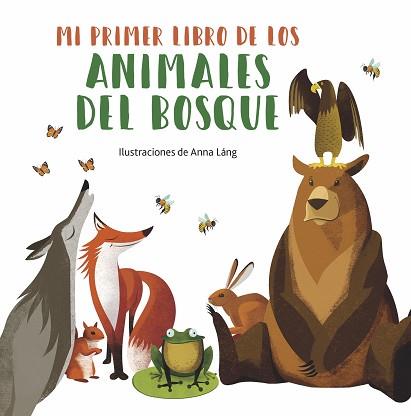 MI PRIMER LIBRO DE LOS ANIMALES DEL BOSQUE | 9788419262004 | LANG,ANNA | Libreria Geli - Librería Online de Girona - Comprar libros en catalán y castellano