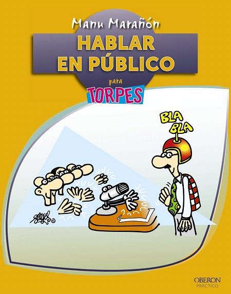 HABLAR EN PÚBLICO PARA TORPES | 9788441534667 | MARAÑÓN URIARTE, MANU | Llibreria Geli - Llibreria Online de Girona - Comprar llibres en català i castellà