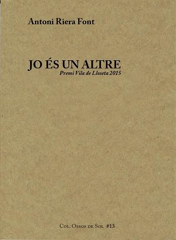 JO ÉS UN ALTRE(PREMI VILA DE LLOSETA 2015) | 9788460813095 | RIERA FONT,ANTONI | Llibreria Geli - Llibreria Online de Girona - Comprar llibres en català i castellà