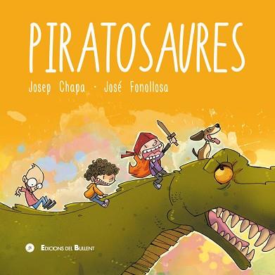 PIRATOSAURES | 9788499042527 | CHAPA MINGO, JOSEP | Llibreria Geli - Llibreria Online de Girona - Comprar llibres en català i castellà