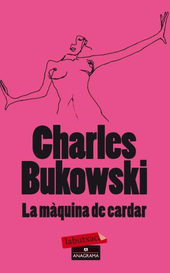 LA MAQUINA DE CARDAR | 9788499303680 | BUKOWSKI,CHARLES | Libreria Geli - Librería Online de Girona - Comprar libros en catalán y castellano