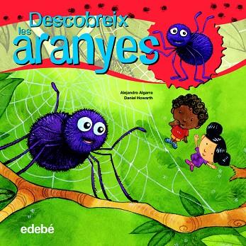 DESCOBREIX LES ARANYES (TD) | 9788468307916 | ALGARRA,ALEJANDRO/HOWARTH,DANIEL (IL) | Llibreria Geli - Llibreria Online de Girona - Comprar llibres en català i castellà