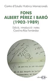 FONS ALBERT PÉREZ BARÓ (1902-1989) | 9788416260010 | RÚA FERNÁNDEZ,CAROLINA (ED.) | Llibreria Geli - Llibreria Online de Girona - Comprar llibres en català i castellà