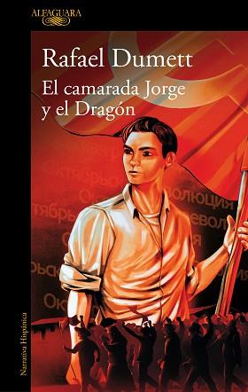 EL CAMARADA JORGE Y EL DRAGÓN | 9788410299184 | DUMETT, RAFAEL | Llibreria Geli - Llibreria Online de Girona - Comprar llibres en català i castellà