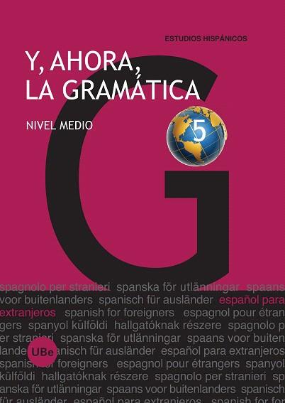 Y AHORA LA GRAMATICA NIVEL MEDIO | 9788447533978 | MONTOLÍO DURÁN, ESTRELLA/DÍAZ TAPIA, Mª ÁNGELES/POLANCO MARTÍNEZ, FERNANDO/MARTÍNEZ DÍAZ, EVA/GARCÍA | Libreria Geli - Librería Online de Girona - Comprar libros en catalán y castellano