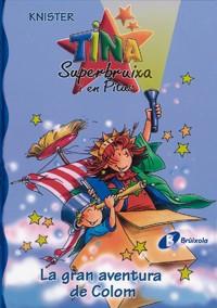 TINA SUPERBRUIXA I EN PITUS-6.LA GRAN AVENTURA DE COLOM | 9788483048375 | KNISTER | Llibreria Geli - Llibreria Online de Girona - Comprar llibres en català i castellà