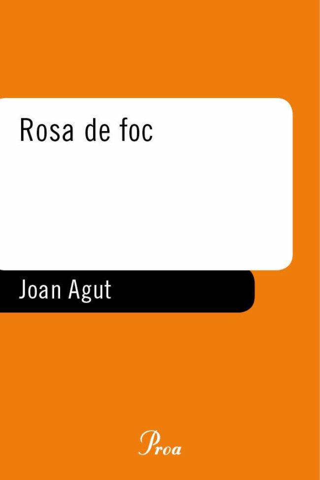 ROSA DE FOC | 9788484377542 | AGUT,JOAN | Llibreria Geli - Llibreria Online de Girona - Comprar llibres en català i castellà