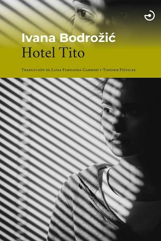 HOTEL TITO | 9788415740841 | BODROZIC,IVANA | Llibreria Geli - Llibreria Online de Girona - Comprar llibres en català i castellà