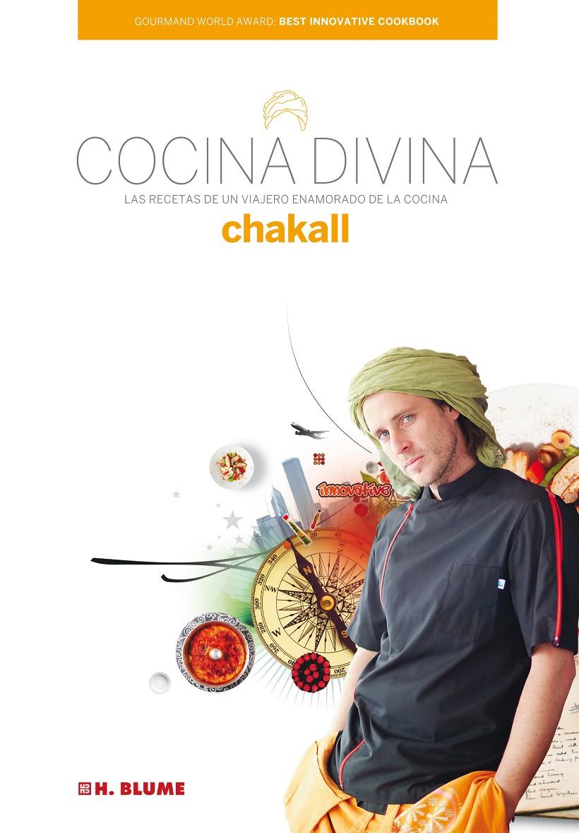 COCINA DIVINA.LAS RECETAS DE UN VIAJERO ENAMORADO DE LA COCINA | 9788496669529 | CHAKALL | Llibreria Geli - Llibreria Online de Girona - Comprar llibres en català i castellà