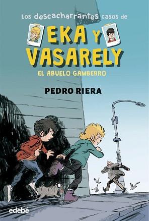 LOS DESCACHARRANTES CASOS DE EKA Y VASARELY-2.EL ABUELO GAMBERRO | 9788468372587 | RIERA, PEDRO | Llibreria Geli - Llibreria Online de Girona - Comprar llibres en català i castellà