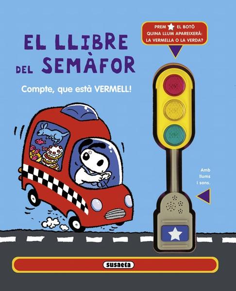 EL LLIBRE DEL SEMÀFOR (AMB LLUMS I SONS) | 9788467718140 | Libreria Geli - Librería Online de Girona - Comprar libros en catalán y castellano