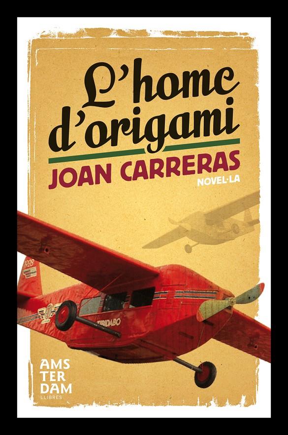 L'HOME D'ORIGAMI | 9788493660390 | CARRERAS,JOAN | Llibreria Geli - Llibreria Online de Girona - Comprar llibres en català i castellà