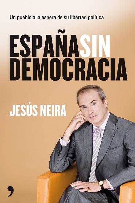 ESPAÑA SIN DEMOCRACIA.UN PUEBLO A LA ESPERA DE SU LIBERTAD P | 9788484608332 | NEIRA,JESUS | Llibreria Geli - Llibreria Online de Girona - Comprar llibres en català i castellà