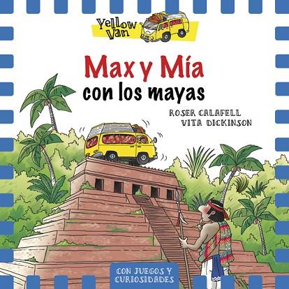 YELLOW VAN 14.MAX Y MÍA CON LOS MAYAS | 9788424664343 | V.V.A.A. | Libreria Geli - Librería Online de Girona - Comprar libros en catalán y castellano