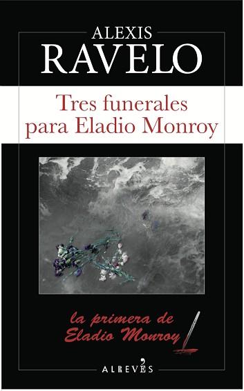 TRES FUNERALES PARA ELADIO MONROY | 9788417077501 | RAVELO,ALEXIS | Libreria Geli - Librería Online de Girona - Comprar libros en catalán y castellano