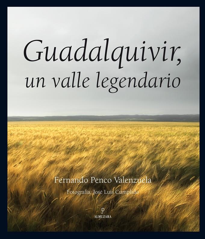 GUADALQUIVIR. UN VALLE LEGENDARIO | 9788496968912 | PENCO VALENZUELA,FERNANDO | Libreria Geli - Librería Online de Girona - Comprar libros en catalán y castellano