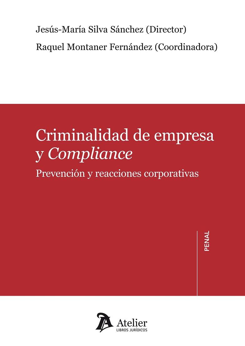 CRIMINALIDAD DE EMPRESA Y COMPLIANCE.PREVENCIÓN Y REACCIONES CORPORATIVAS | 9788415690184 | SILVA SÁNCHEZ,JESÚS-MARÍA(DIRECTOR)/MONTANER FERNÁNDEZ (COORD) | Llibreria Geli - Llibreria Online de Girona - Comprar llibres en català i castellà