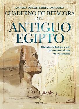 CUADERNO DE BITÁCORA DEL ANTIGUO EGIPTO | 9788411316507 | DUÑAITURRIA LAGUARDA,AMPARO | Llibreria Geli - Llibreria Online de Girona - Comprar llibres en català i castellà