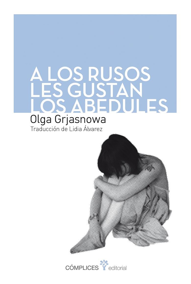 A LOS RUSOS LES GUSTAN LOS ABEDULES | 9788494039553 | GRJASNOWA,OLGA | Libreria Geli - Librería Online de Girona - Comprar libros en catalán y castellano