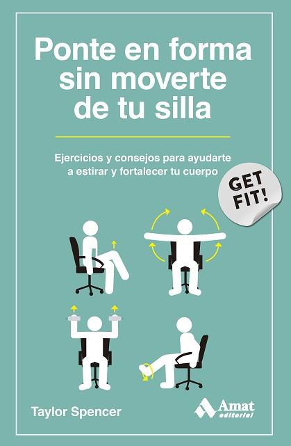 PONTE EN FORMA SIN MOVERTE DE TU SILLA | 9788419870124 | SPENCER, TAYLOR | Llibreria Geli - Llibreria Online de Girona - Comprar llibres en català i castellà