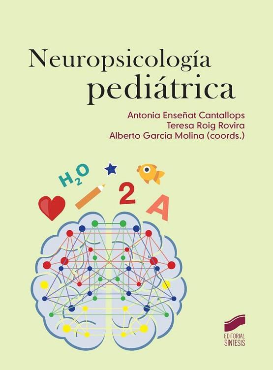 NEUROPSICOLOGÍA PEDIÁTRICA | 9788490771938 | ENSEÑAT,ANTONIA/ROIG,TERESA/GARCÍA MOLINA,ALBERTO | Libreria Geli - Librería Online de Girona - Comprar libros en catalán y castellano