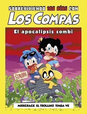 SOBREVIVIENDO 100 DÍAS CON LOS COMPAS.EL APOCALIPSIS ZOMBI | 9788427052734 | MIKECRACK, EL TROLLINO Y TIMBA VK | Llibreria Geli - Llibreria Online de Girona - Comprar llibres en català i castellà