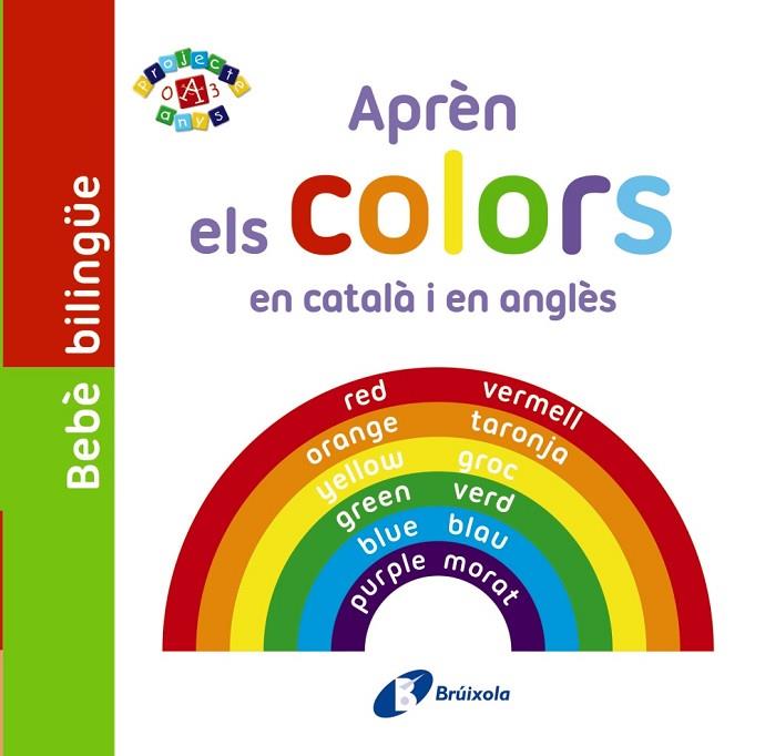 BEBÈ BILINGÜE. APRÈN ELS COLORS EN CATALÀ I EN ANGLÈS | 9788499067117 | Llibreria Geli - Llibreria Online de Girona - Comprar llibres en català i castellà