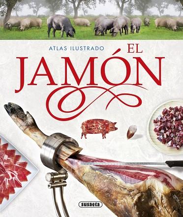 ATLAS ILUSTRADO EL JAMÓN | 9788467736052 | Libreria Geli - Librería Online de Girona - Comprar libros en catalán y castellano