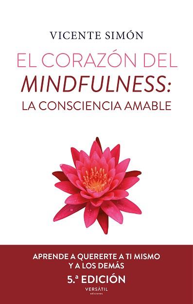 EL CORAZÓN DEL MINDFULNESS.LA CONSCIENCIA AMABLE (5ª EDICIÓN) | 9788418883071 | SIMÓN, VICENTE | Llibreria Geli - Llibreria Online de Girona - Comprar llibres en català i castellà