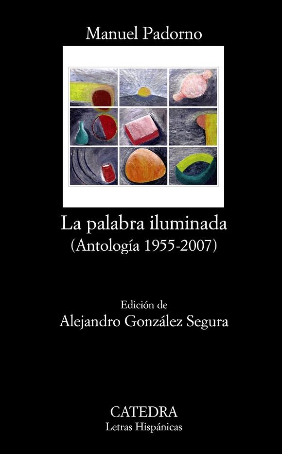 LA PALABRA ILUMINADA (ANTOLOGIA 1955-2007) | 9788437627328 | PADORNO,MANUEL | Libreria Geli - Librería Online de Girona - Comprar libros en catalán y castellano