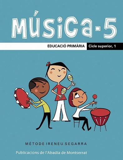 MÚSICA-5(EDUCACIÓ PRIMÀRIA.CICLE SUPERIOR-1) | 9788498830026 | RIERA SUBIRACHS, SANTI/SEGARRA I MALLA, IRENEU | Llibreria Geli - Llibreria Online de Girona - Comprar llibres en català i castellà