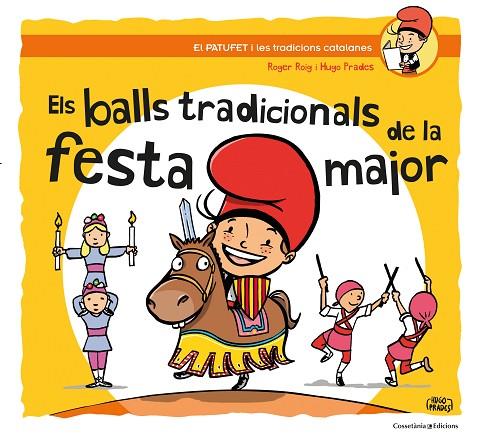 ELS BALLS TRADICIONALS DE LA FESTA MAJOR | 9788490347317 | ROIG,ROGER/PRADES,HUGO | Libreria Geli - Librería Online de Girona - Comprar libros en catalán y castellano