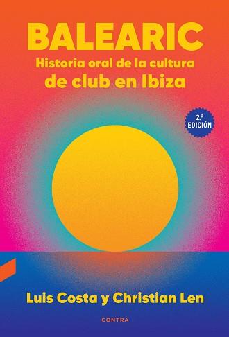 BALEARIC.HISTORIA ORAL DE LA CULTURA DE CLUB EN IBIZA (2ª EDICIÓN 2024) | 9788410045187 | COSTA PLANS, LUIS/LEN ROSAL, CHRISTIAN | Llibreria Geli - Llibreria Online de Girona - Comprar llibres en català i castellà