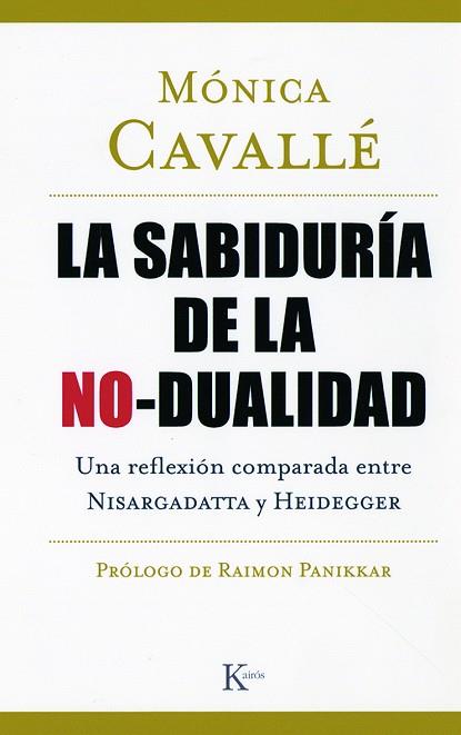 LA SABIDURIA DE LA NO-DUALIDAD | 9788472456822 | CAVALLE,MONICA | Llibreria Geli - Llibreria Online de Girona - Comprar llibres en català i castellà