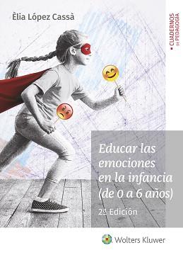 EDUCAR LAS EMOCIONES EN LA INFANCIA(DE 0 A 6 AÑOS.2ª EDICIÓN 2019) | 9788499870151 | LÓPEZ CASSÀ, ÈLIA | Llibreria Geli - Llibreria Online de Girona - Comprar llibres en català i castellà