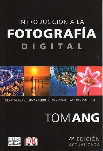 INTRODUCCION A LA FOTOGRAFIA DIGITAL(4ªED/2013 ACUTALITZADA) | 9788428216081 | ANG,TOM | Llibreria Geli - Llibreria Online de Girona - Comprar llibres en català i castellà