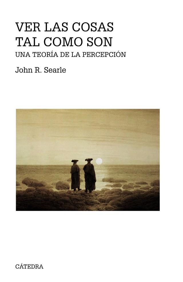 VER LAS COSAS TAL COMO SON.UNA TEORÍA DE LA PERCEPCIÓN | 9788437638027 | SEARLE,JOHN R. | Llibreria Geli - Llibreria Online de Girona - Comprar llibres en català i castellà