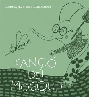 CANÇÓ DEL MOSQUIT | 9788424643270 | ARMENGOL,MERITXELL | Libreria Geli - Librería Online de Girona - Comprar libros en catalán y castellano