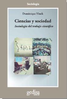CIENCIAS Y SOCIEDAD.SOCIOLOGIA DEL TRABAJO CIENTIFICO | 9788497848329 | VINCK,DOMINIQUE | Libreria Geli - Librería Online de Girona - Comprar libros en catalán y castellano
