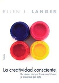 LA CREATIVIDAD CONSCIENTE | 9788449318467 | LANGER,ELLEN J. | Llibreria Geli - Llibreria Online de Girona - Comprar llibres en català i castellà